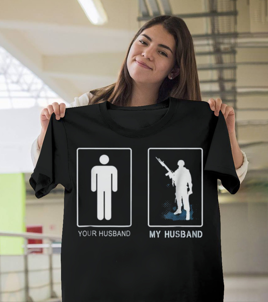 Your Husband My Husband Soldier Wife T-Shirt