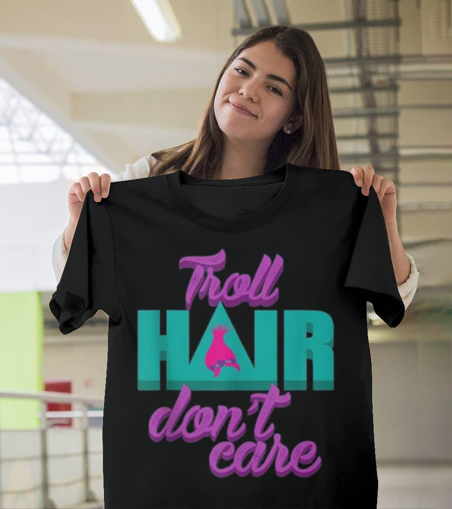 Troll Hair Don't Care Messy Hairstyle Fun Vibe T-Shirt