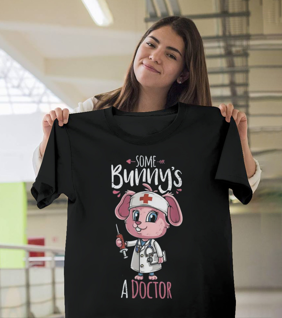 Some Bunny's A Doctor Medical School Fun Pun with Cute Cartoon Bunny Holding Syringe in Doctor T-Shirt
