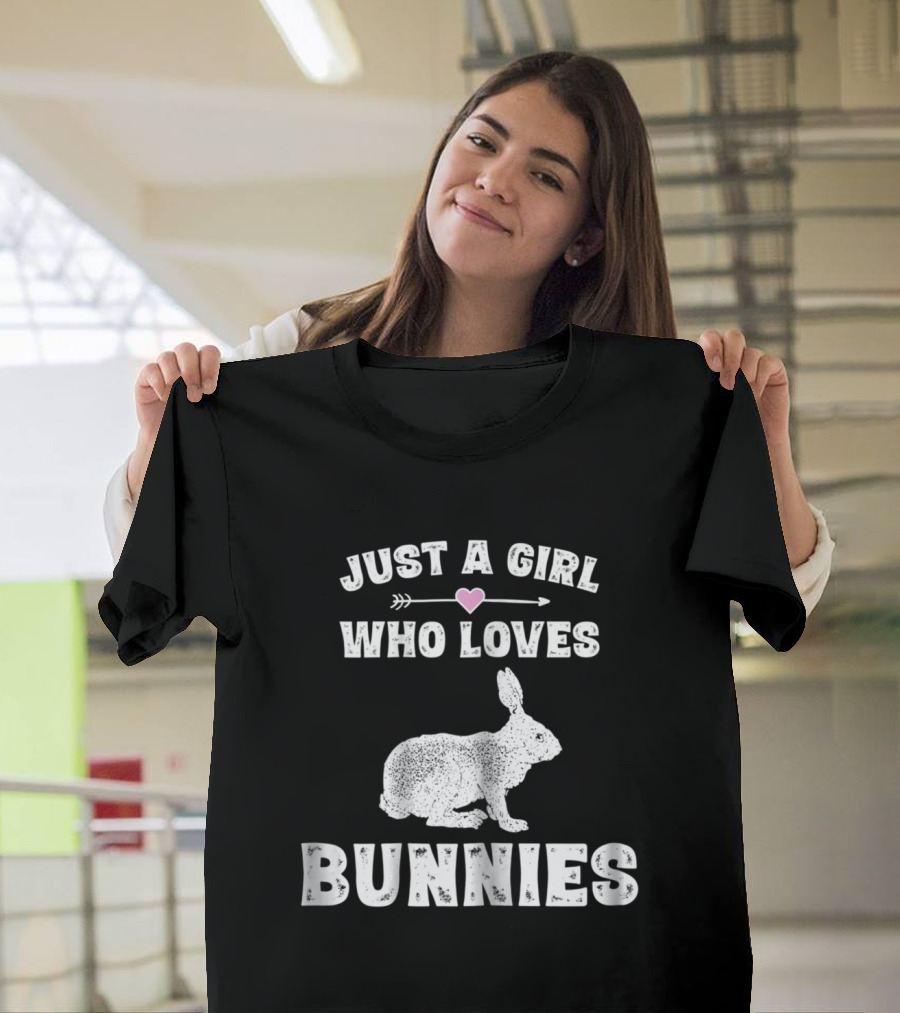 Just A Girl Who Loves Bunnies With Funny Rabbit T-Shirt