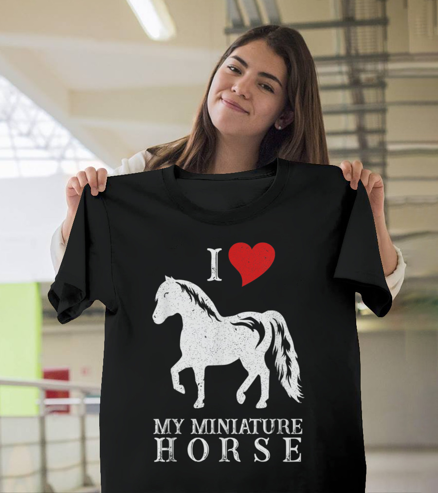 I Love My Miniature Horse T-Shirt