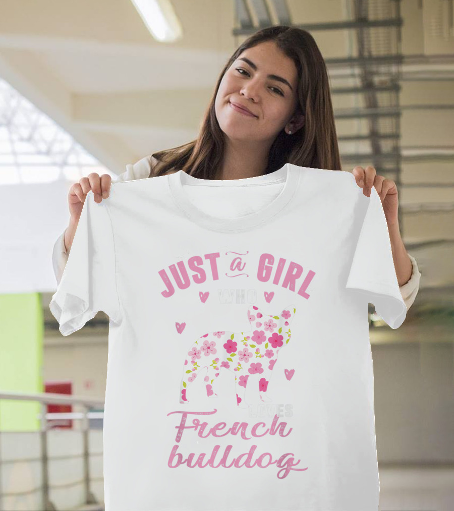 JUST A GIRL WHO LOVES FRENCH BULLDOG FLORAL HEARTS T-Shirt