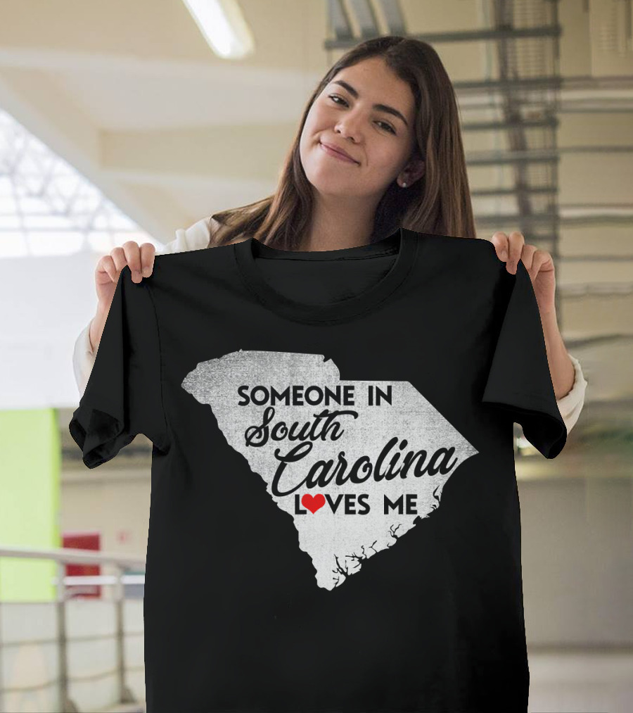 Someone In South Carolina Loves Me State Shape With Heart T-Shirt