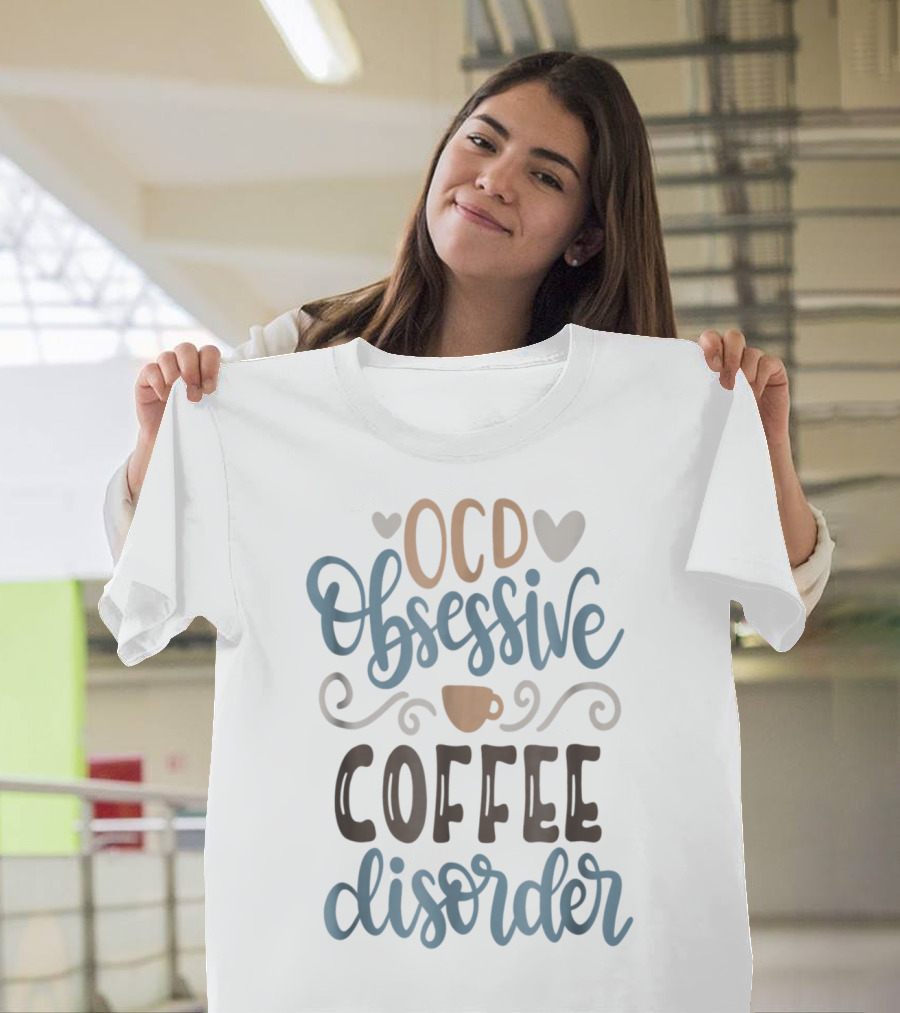 OCD Obsessive Coffee Disorder Heart and Coffee Cup Motif T-Shirt