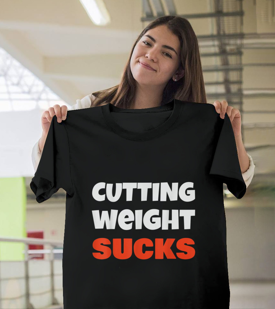 Cutting Weight Sucks Wrestling Fighting Power T-Shirt