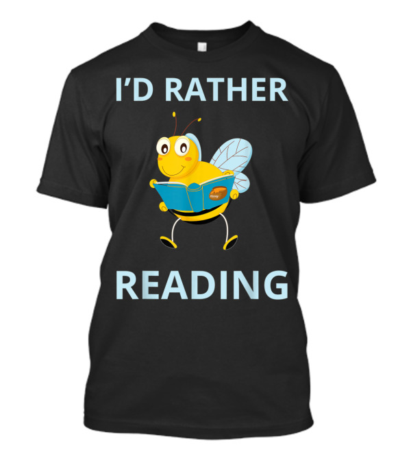 I'd Rather Be Reading Bee Cartoon Meme T-Shirt