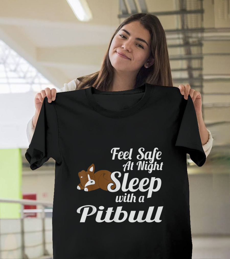 Feel Safe at Night Sleep with a Pitbull T-Shirt