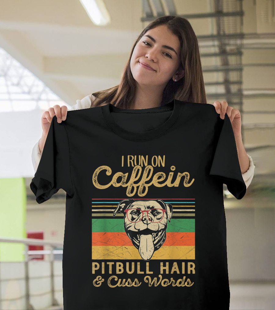 I Run On Caffeine Pitbull Hair and Cuss Words Vintage Dog T-Shirt