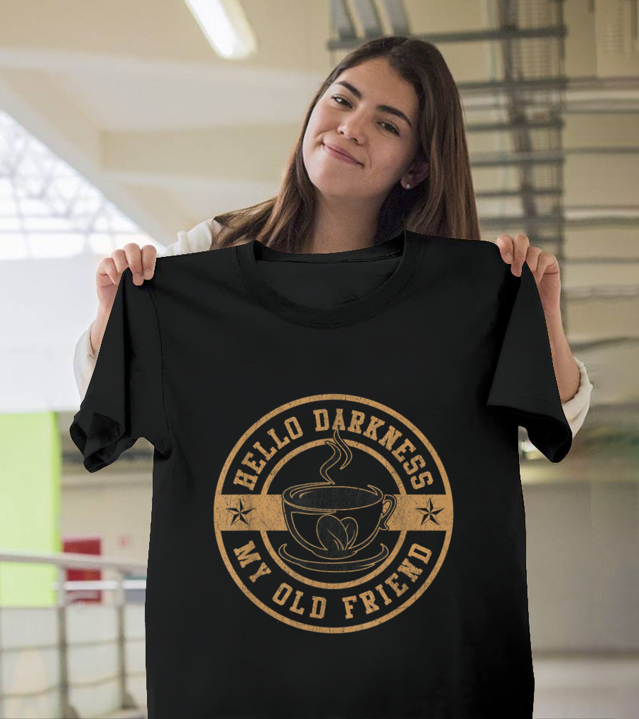 Hello Darkness My Old Friend Coffee Cup T-Shirt