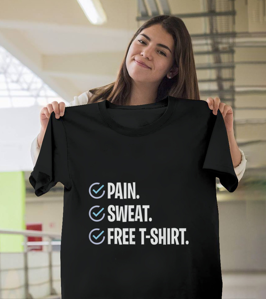 Pain Sweat Free T-Shirt Running Race Funny T-Shirt
