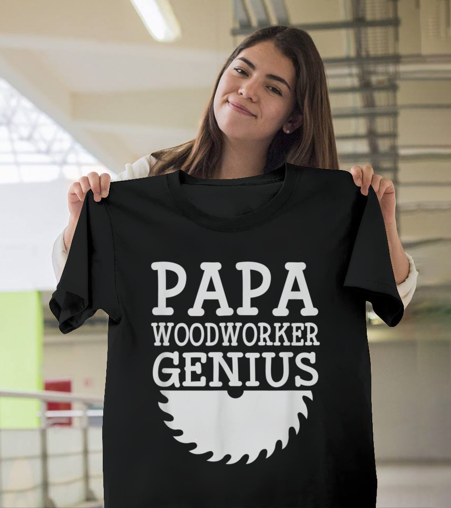 Papa Woodworker Genius Saw Blade T-Shirt