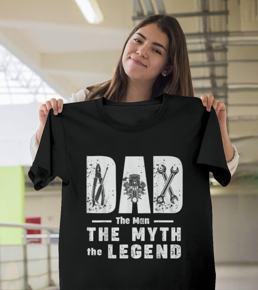 Dad The Man The Myth The Legend Mechanic Wrench Piston Tools T-Shirt