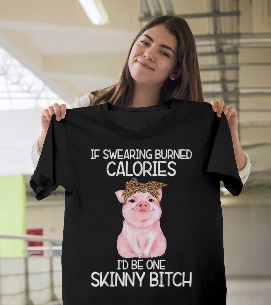 If Swearing Burned Calories I'd Be One Skinny Bitch Pig With Leopard Print Bow T-Shirt