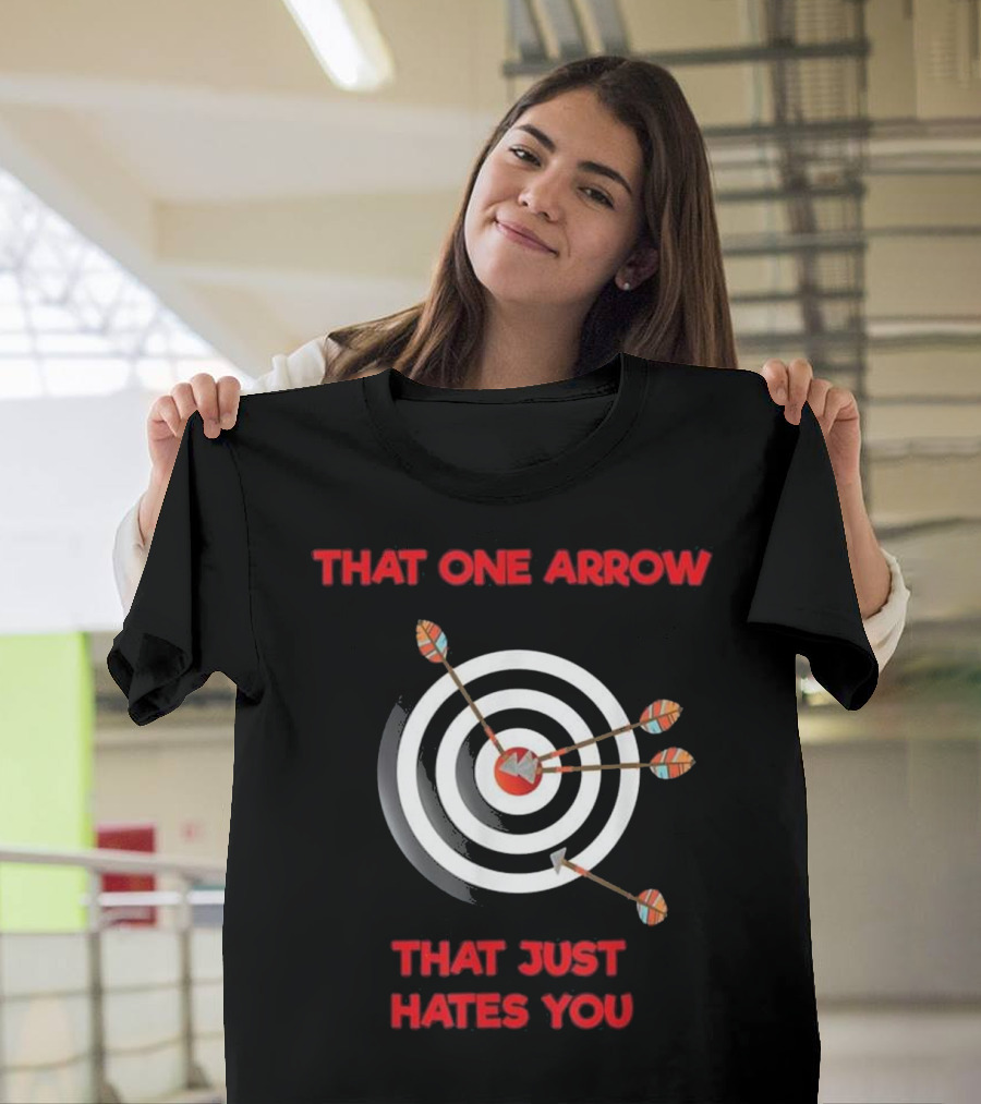 That One Arrow That Just Hates You Target Bullseye 😂 T-Shirt