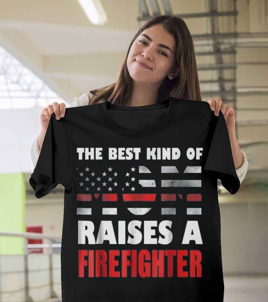 The Best Kind of Mom Raises a Firefighter American Flag T-Shirt