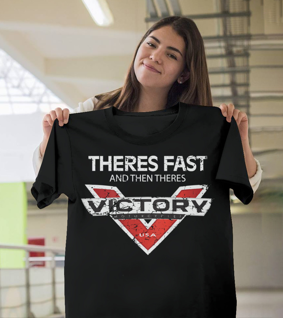 Victory Motorcycles USA There's Fast and Then There's Victory T-Shirt