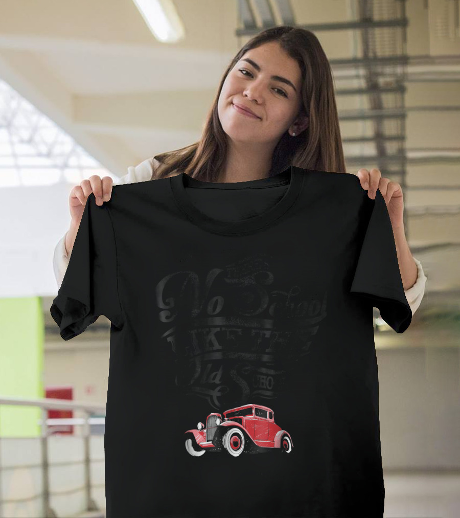 There's No School Like The Old School Classic Vintage Red Car T-Shirt