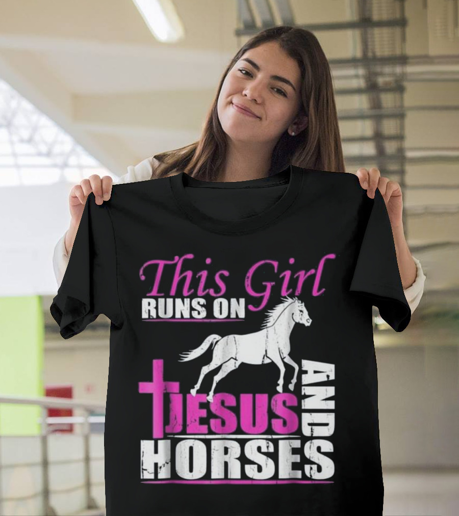 This Girl Runs On Jesus And Horses Christian Faith Rider T-Shirt