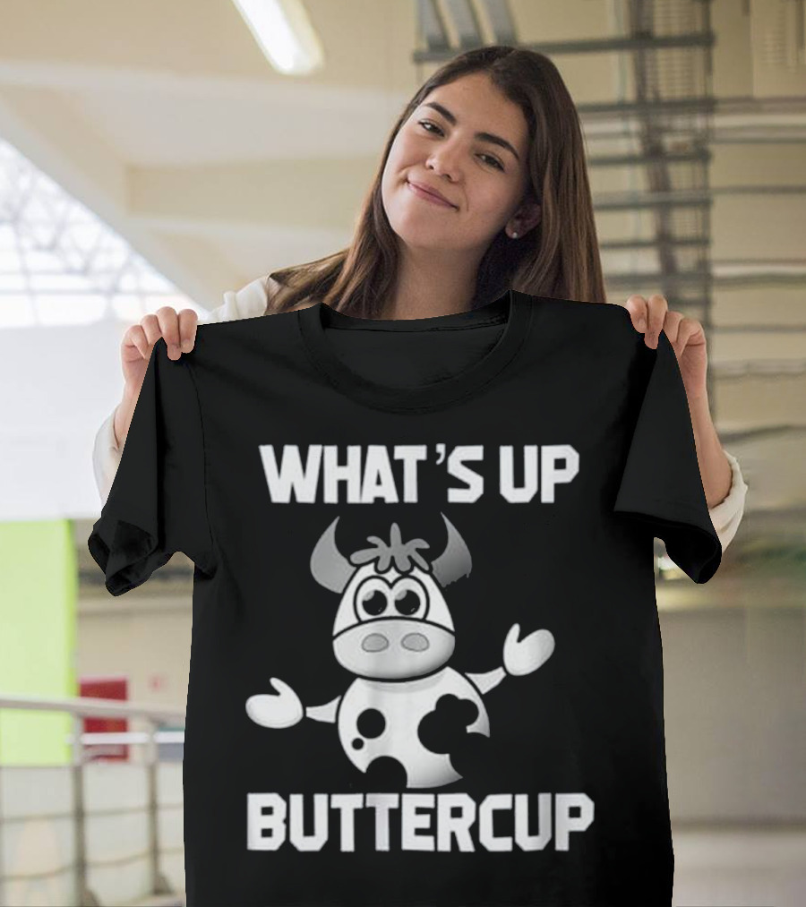 WHAT'S UP BUTTERCUP COW T-Shirt