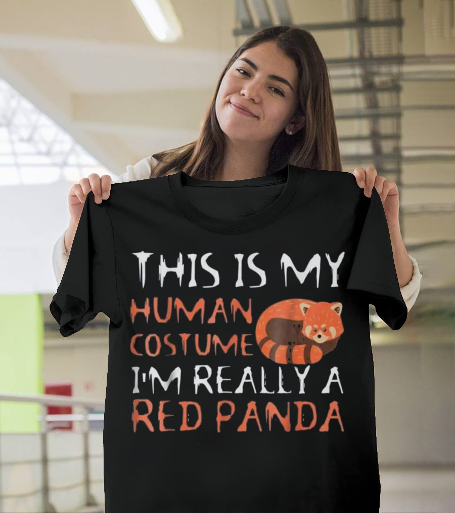 This Is My Human Costume I'm Really A Red Panda T-Shirt