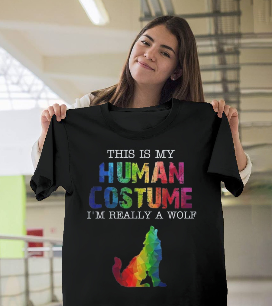 THIS IS MY HUMAN COSTUME I'M REALLY A WOLF Rainbow Wolf T-Shirt