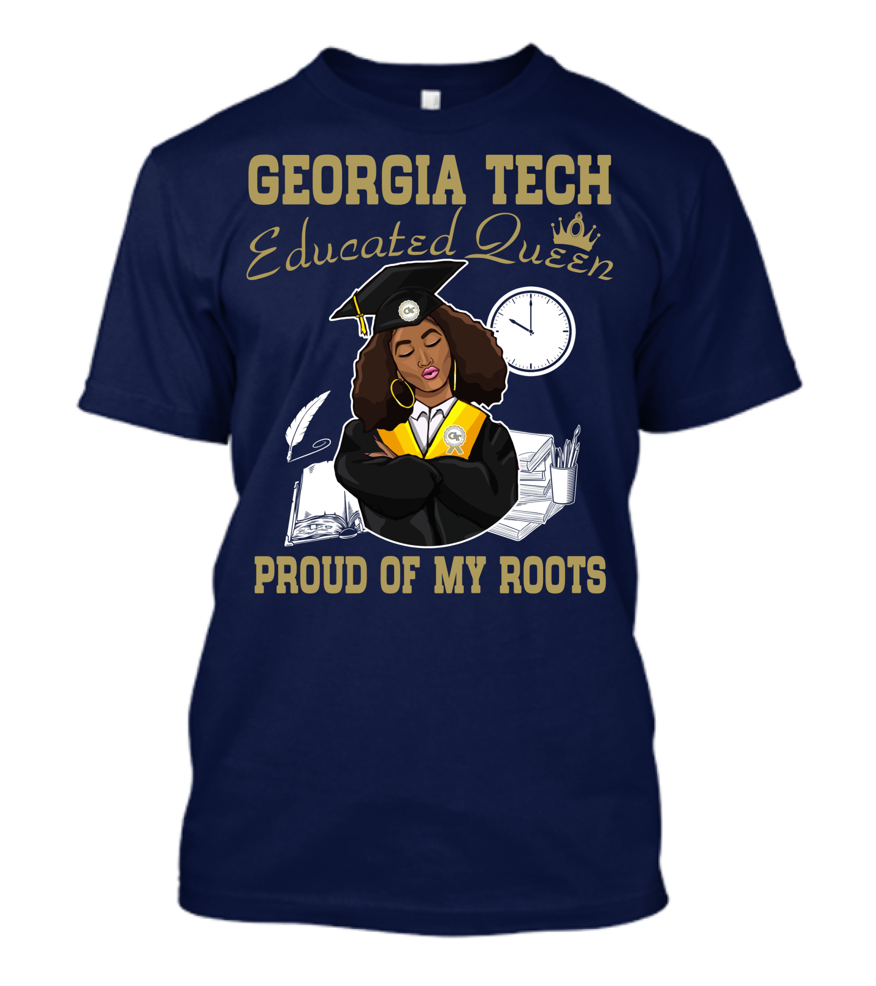Georgia Tech Educated Queen Proud Of My Roots T-Shirt