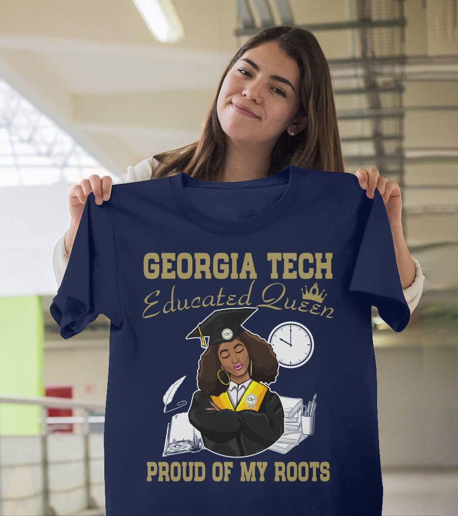 Georgia Tech Educated Queen Proud of My Roots T-Shirt
