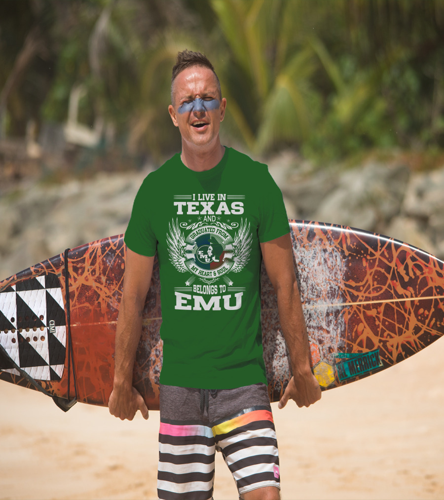 I Live In Texas And Graduated From EMU My Heart And Soul Belongs To EMU T-Shirt