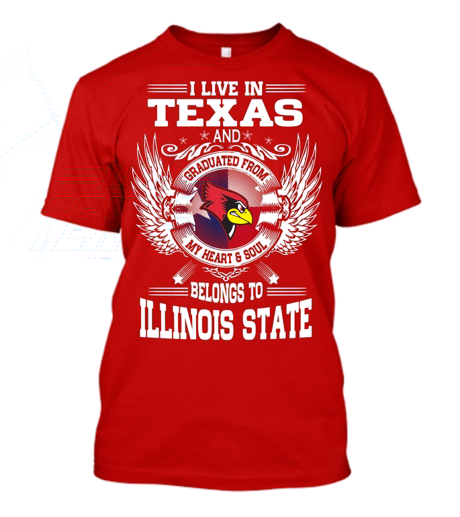 I Live In Texas And Graduated From My Heart And Soul Belongs To Illinois State T-Shirt