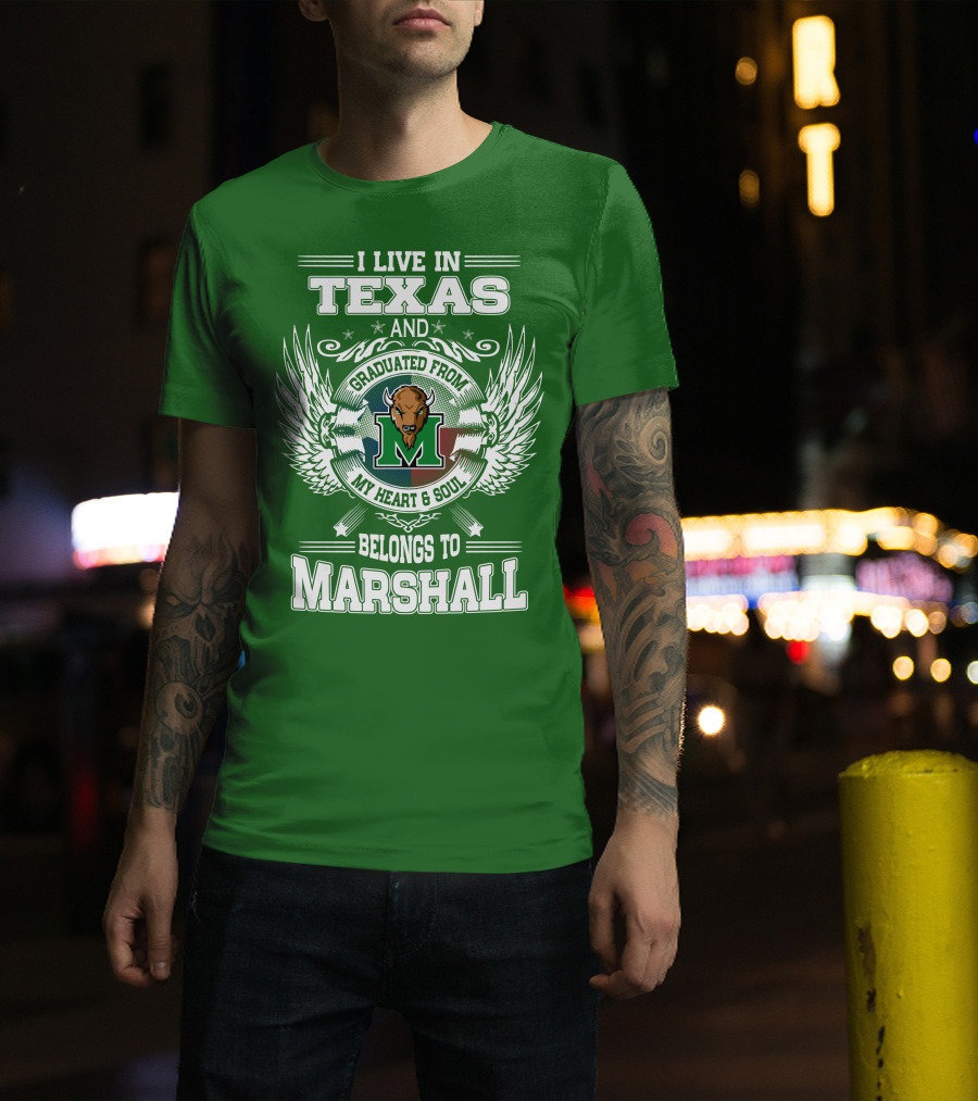 I Live In Texas And Graduated From My Heart And Soul Belongs To Marshall T-Shirt