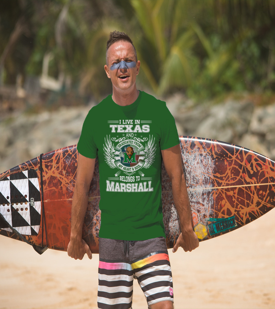 I Live In Texas And Graduated From My Heart And Soul Belongs To Marshall T-Shirt