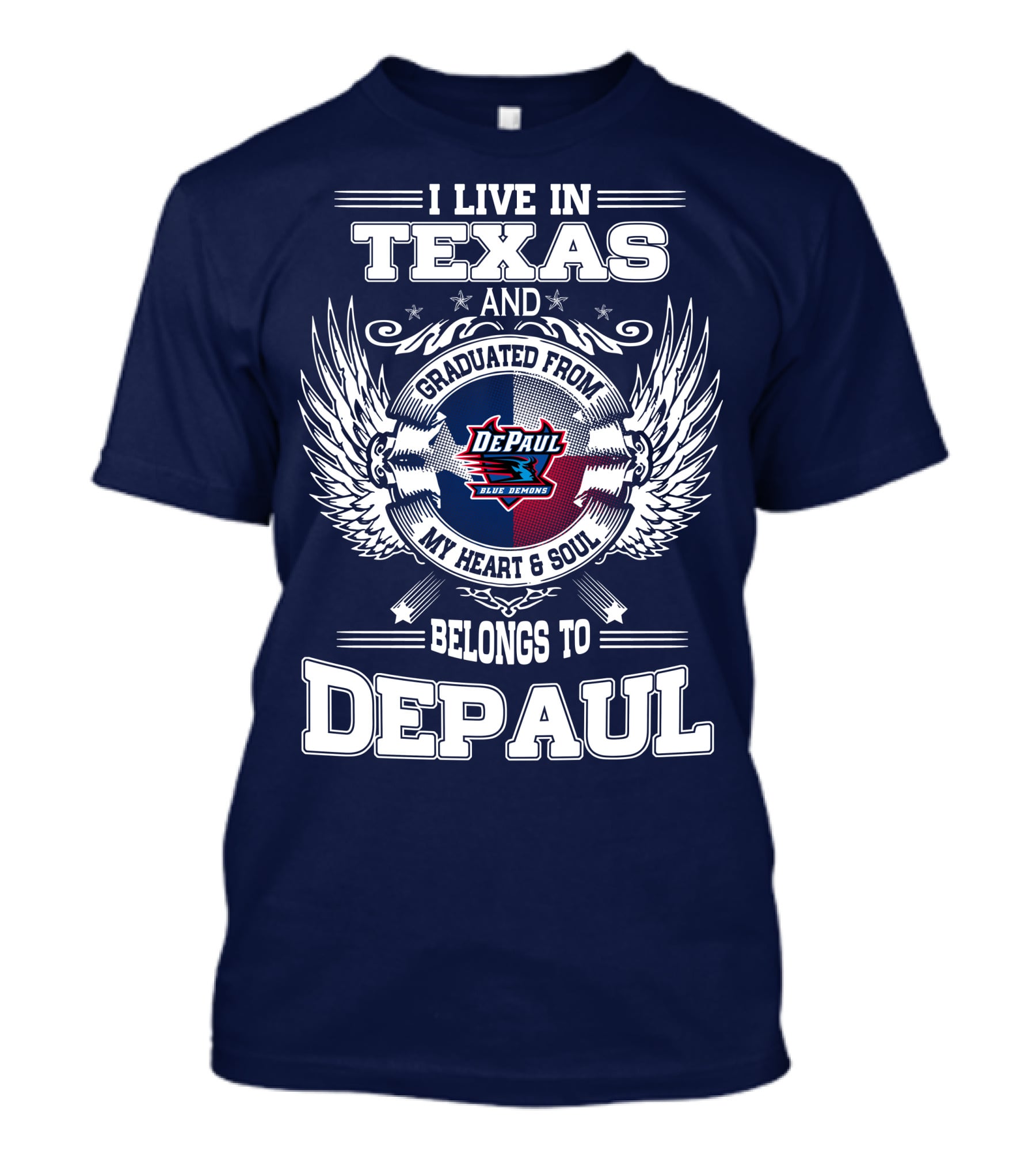 I Live In Texas And Graduated From DePaul University My Heart And Soul Belongs To DePaul T-Shirt