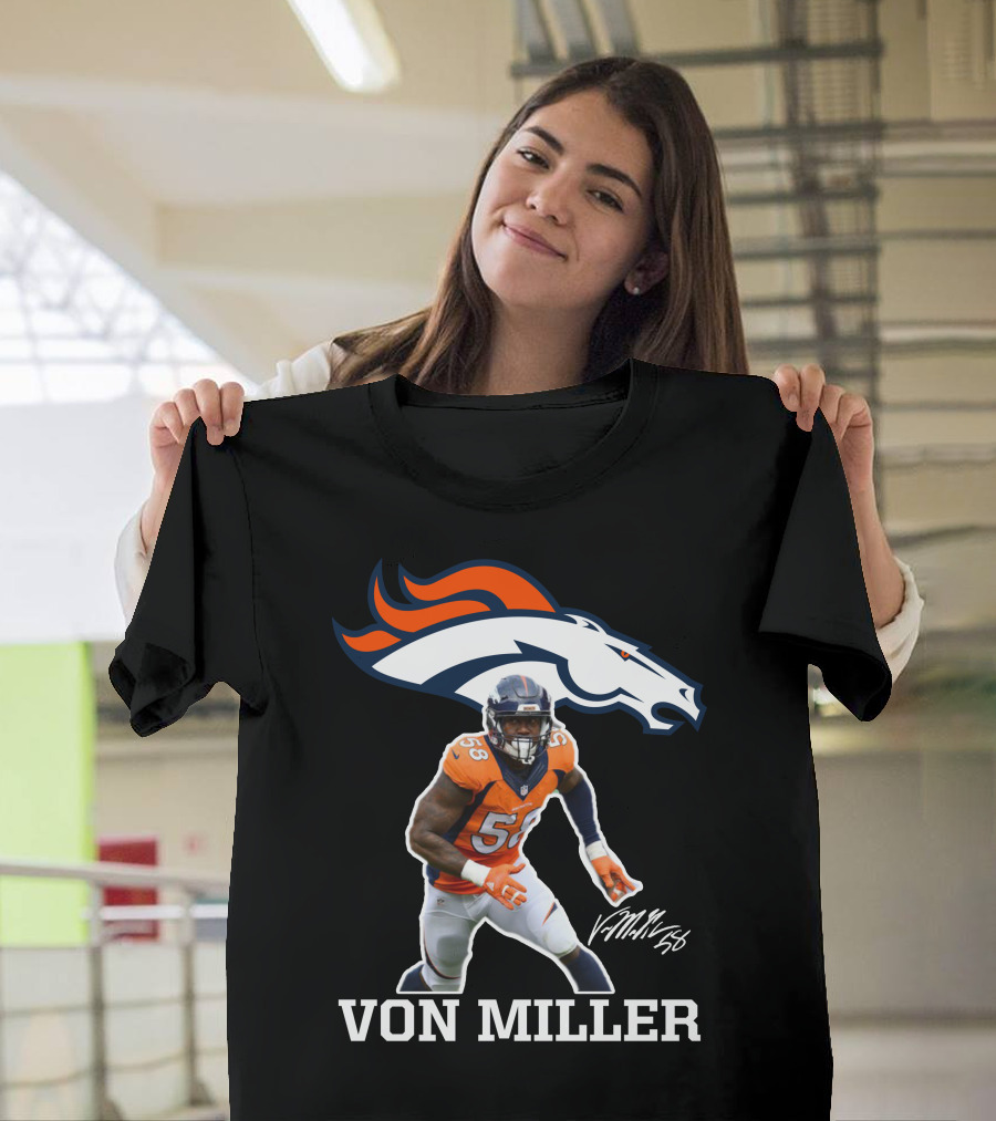 Von Miller Denver Broncos 58 Signature NFL Player T-Shirt