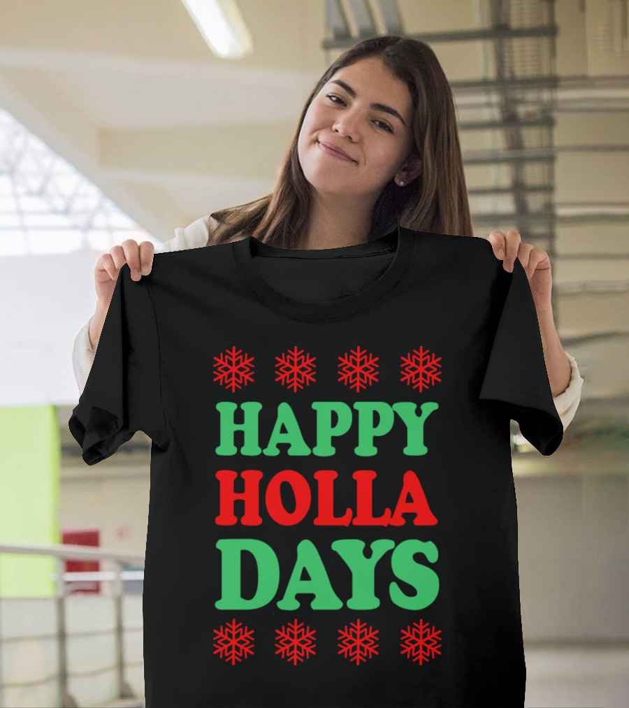 Happy Holla Days Christmas Ugly T-Shirt