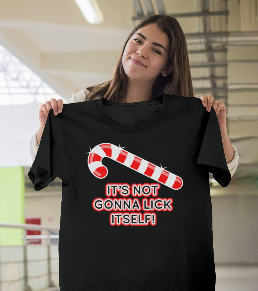 It's Not Gonna Lick Itself Candy Cane Christmas Adult Humour T-Shirt