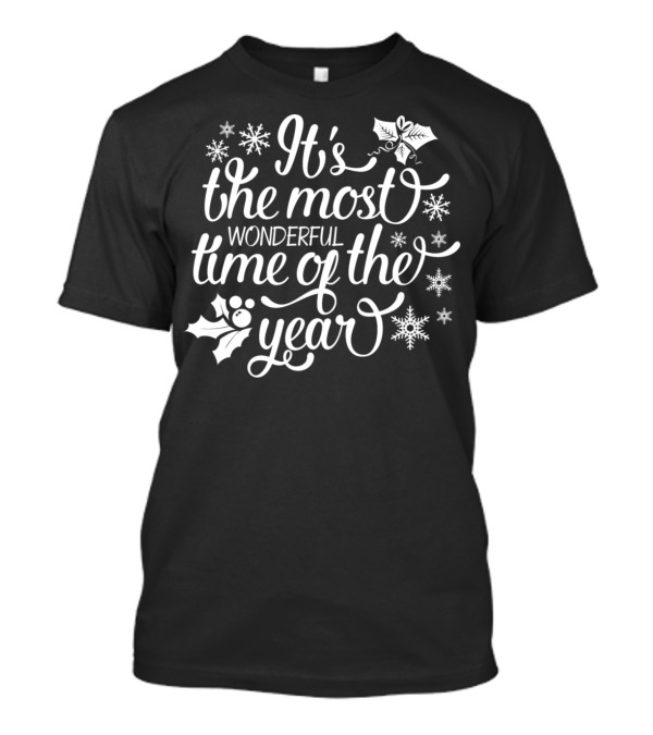 It’s The Most Wonderful Time Of The Year Christmas Snowflakes And Holly T-Shirt