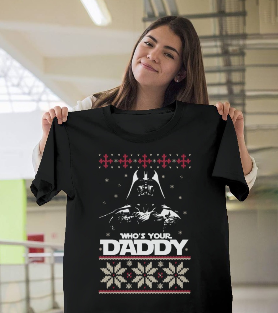 Who's Your Daddy Vader Ugly Christmas T-Shirt