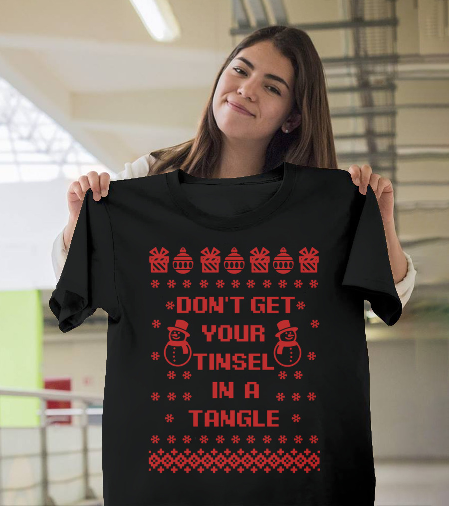 Don't Get Your Tinsel In A Tangle Snowmen Ornaments Gift Boxes T-Shirt