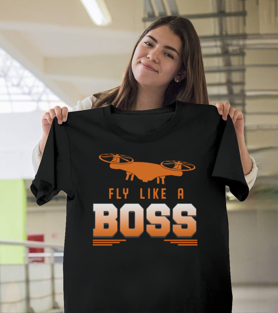 Fly Like a Boss Drone Pilot Aviator Quadcopter RC Fly T-Shirt