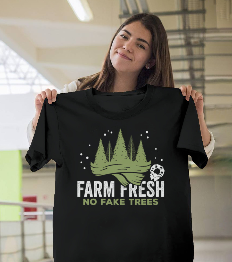 FARM FRESH NO FAKE TREES Rustic Christmas Tree T-Shirt