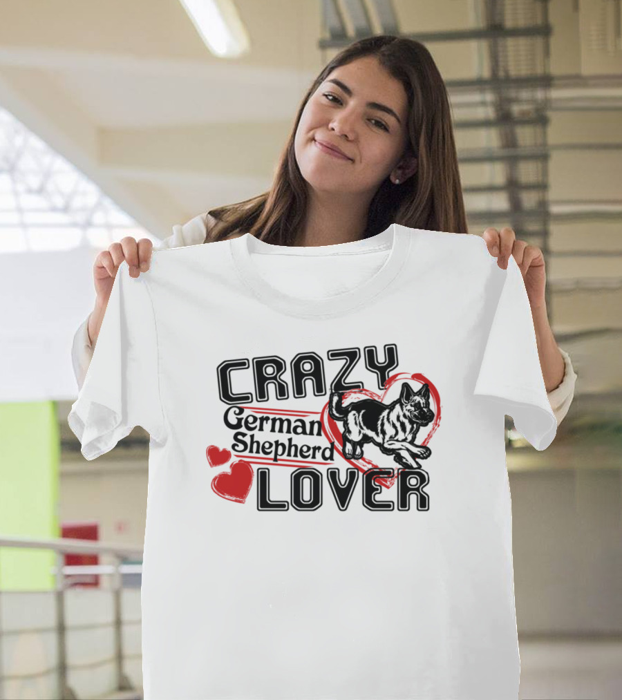 Crazy German Shepherd Lover T-Shirt