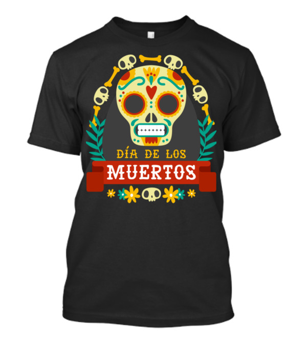 Día De Los Muertos Calavera Mexico Skull Flowers Bones Decorative T-Shirt
