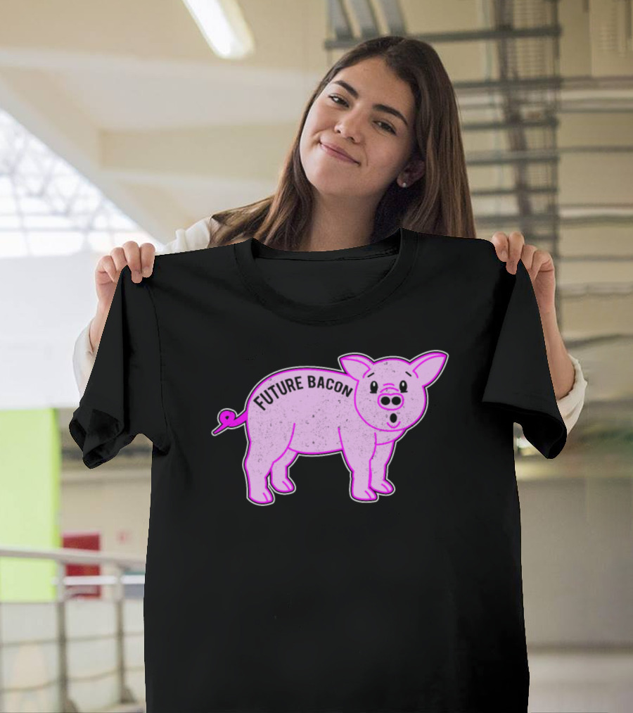 Future Bacon Funny Pig Pork Food T-Shirt