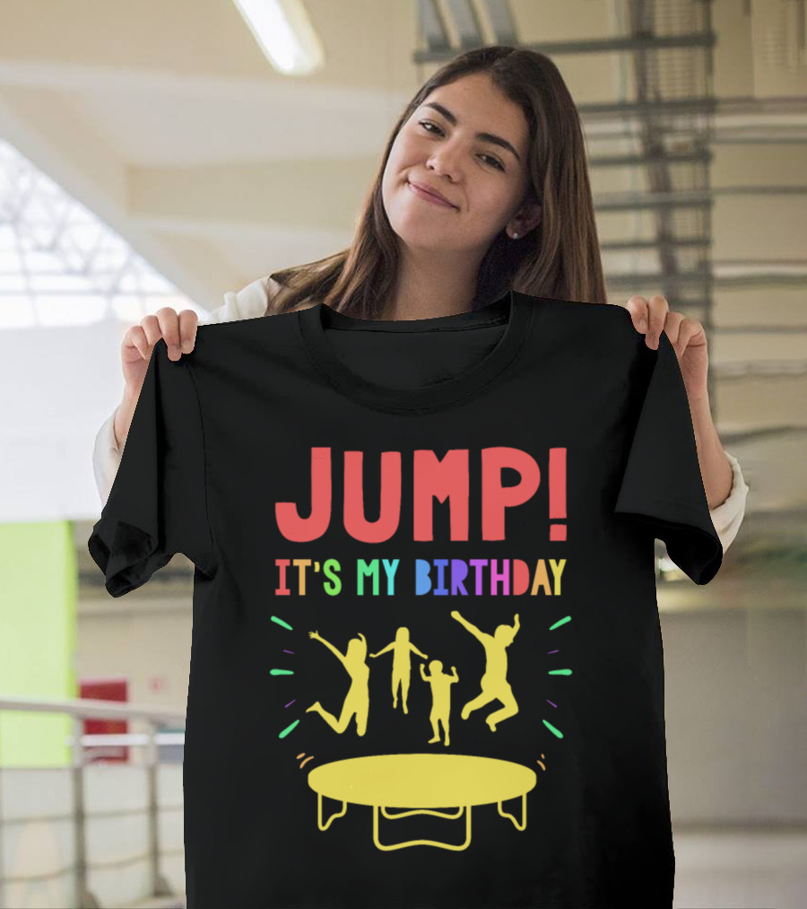 JUMP It's My Birthday Trampoline Bounce House Party T-Shirt