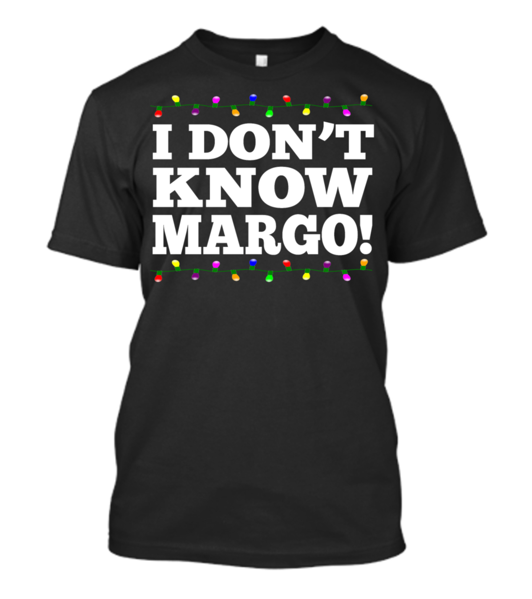 I Don't Know Margo Christmas Vacation Lights T-Shirt