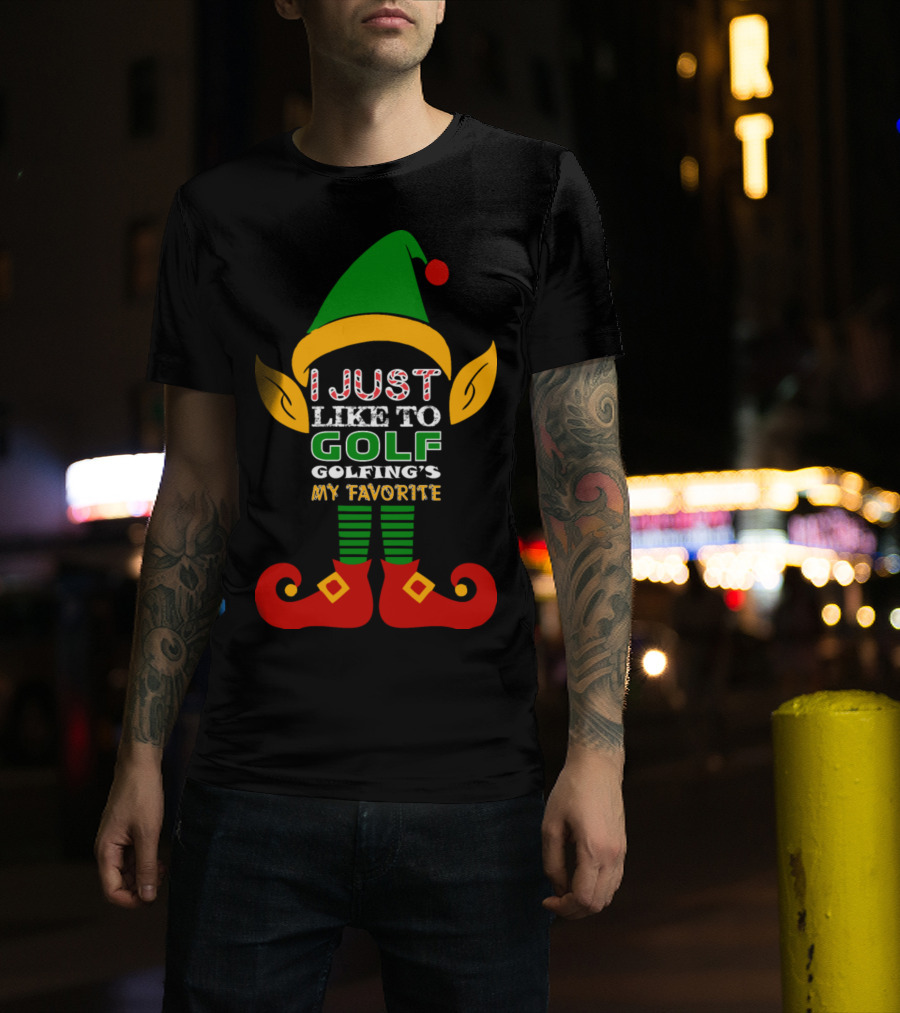 I Just Like To Golf Golfings My Favorite Elf Hat Ears Shoes Holiday T-Shirt