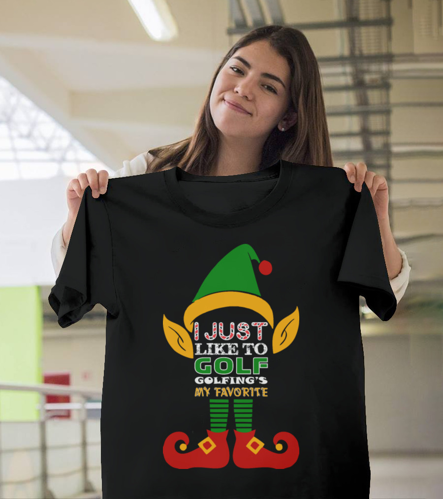 I Just Like To Golf Golfings My Favorite Elf Hat Ears Shoes Holiday T-Shirt