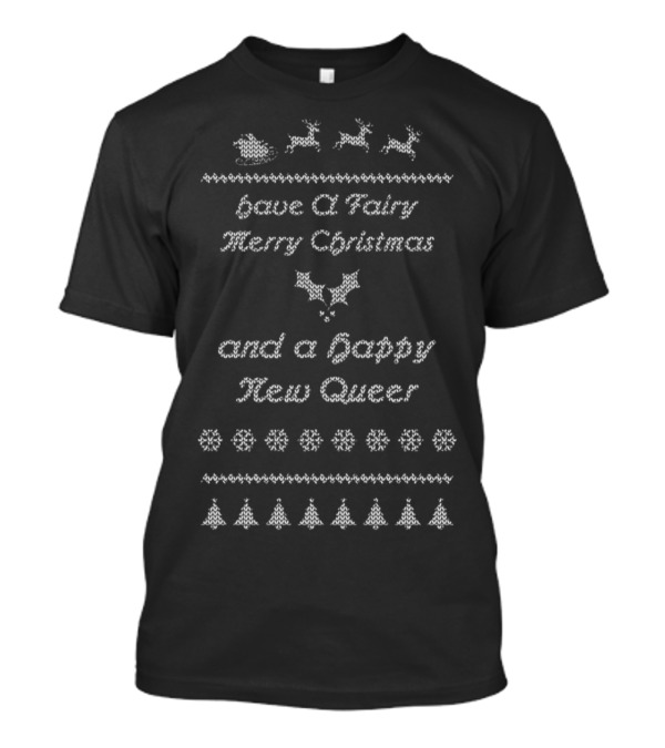 Have A Fairy Merry Christmas And A Happy New Queer T-Shirt