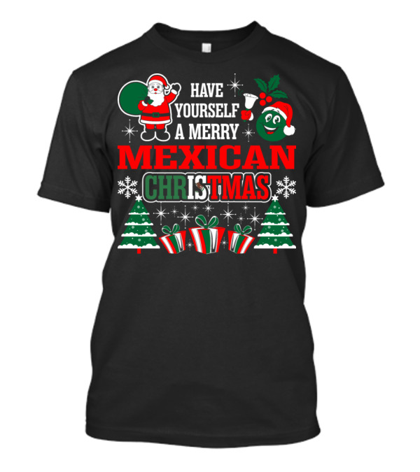 Have Yourself A Merry Mexican Christmas Santa Trees And Gifts T-Shirt