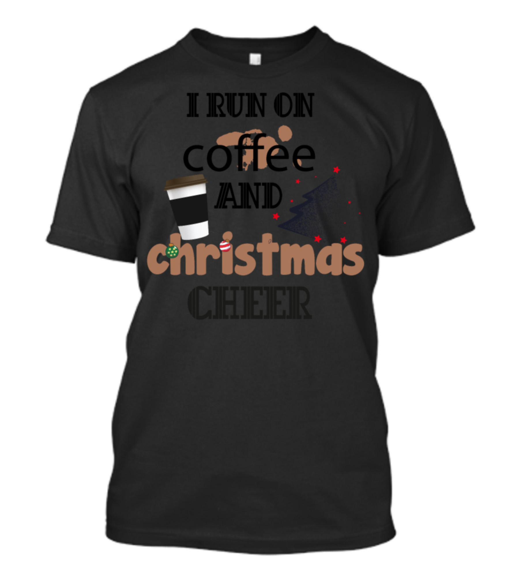 I Run On Coffee And Christmas Cheer With Coffee Cup And Festive Holiday Symbols T-Shirt